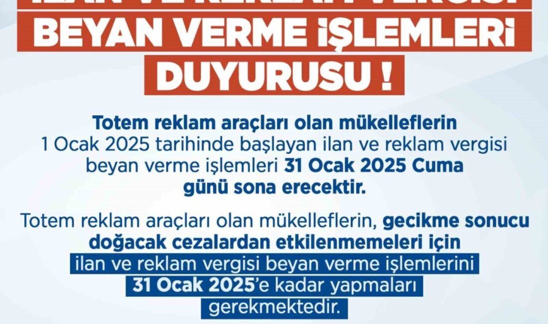 Totem Reklamcılarından İlan ve Reklam Vergisi İçin Son Tarih 31 Ocak 2025! Kayseri Büyükşehir Belediyesi Mali Hizmetler Daire Başkanlığı, totem reklam araçları