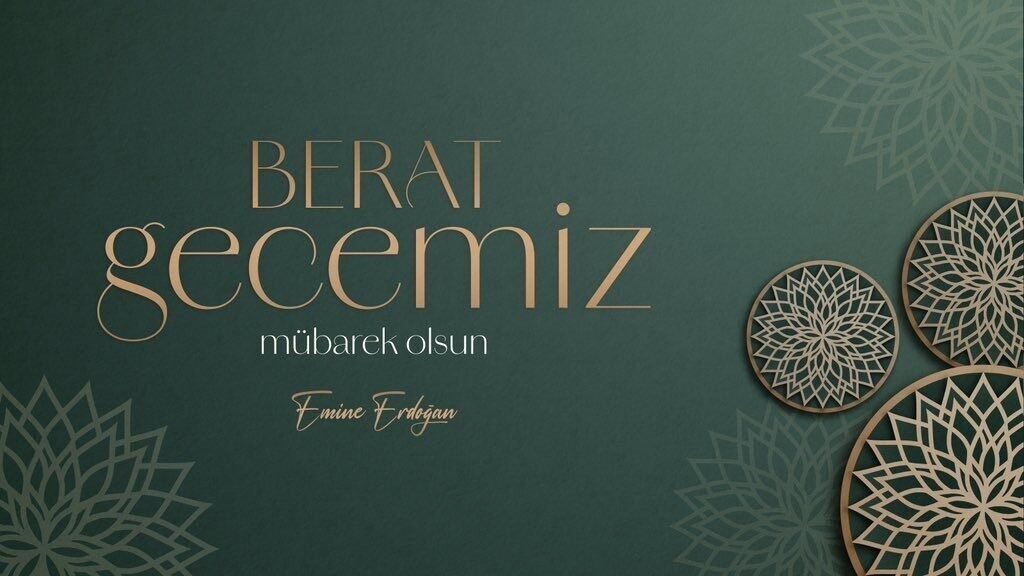 Emine Erdoğan, Berat Kandili dolayısıyla yayımladığı mesajda, İslam aleminin geceyi