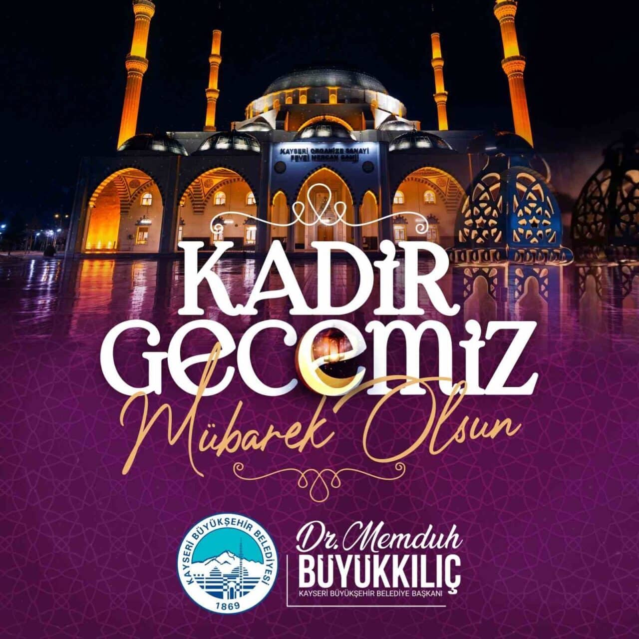 Kayseri Büyükşehir Belediye Başkanı Dr. Memduh Büyükkılıç, Kadir Gecesi dolayısıyla