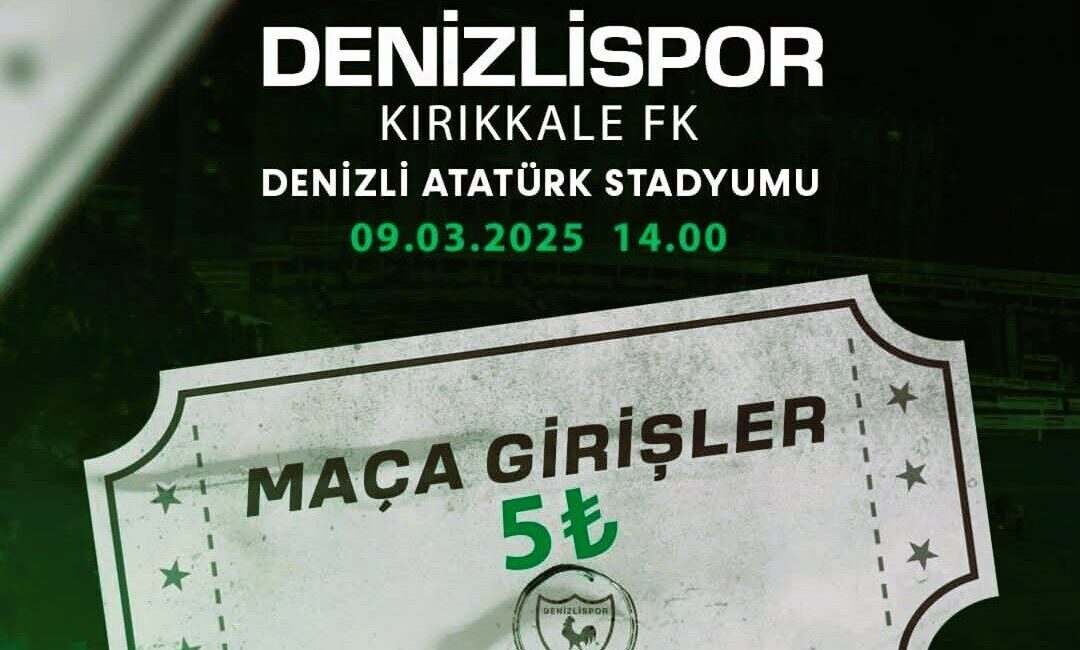 Denizlispor, Kırıkkale FK ile 9 Mart 2025'te düzenleyeceği maça bilet