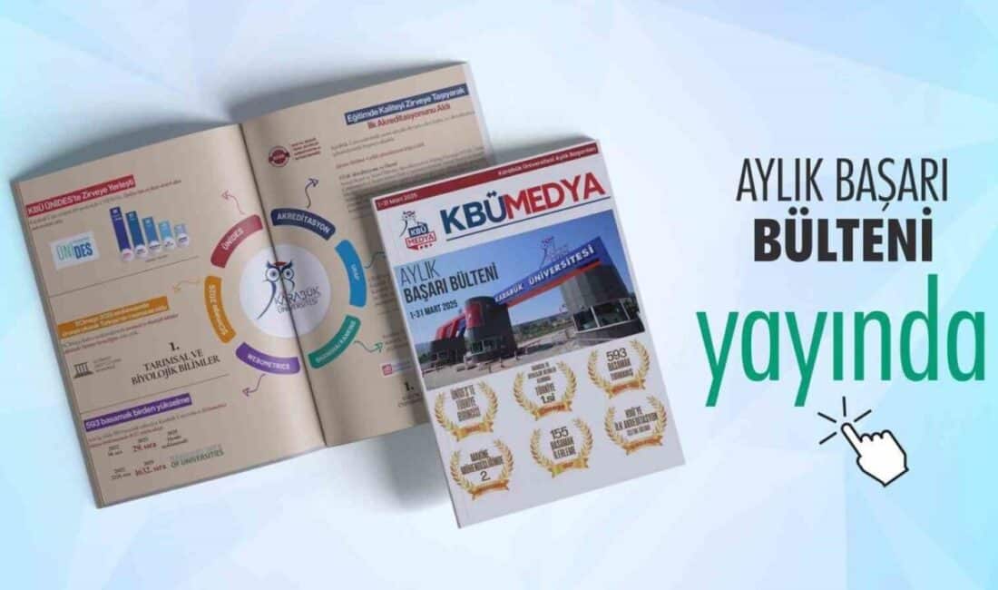 Karabük Üniversitesi, Aylık Başarı Bülteni ile Akademik Başarılarını Kamuoyuyla Paylaşmaya Başladı Karabük Üniversitesi, bilimsel başarılarını paylaşmak amacıyla "KBÜ Medya Aylık Başarı