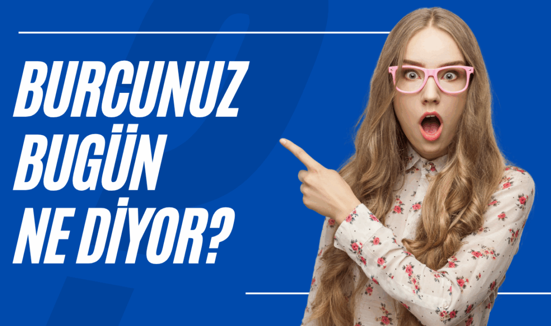 7 Haziran 2025 Cumartesi günü için Koç, Boğa, İkizler, Yengeç,
