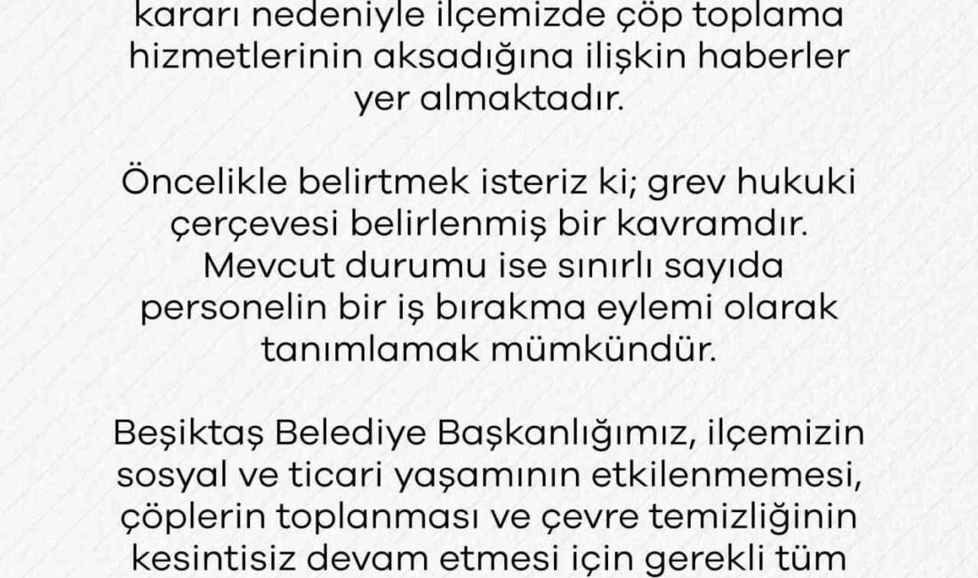 Beşiktaş Belediyesi, Çöp Toplama Hizmetlerinde Aksamalar Olmadığını Duyurdu Beşiktaş Belediyesi, çöp toplama hizmetlerinin aksadığı yönündeki haberleri yalanlayarak, grevin