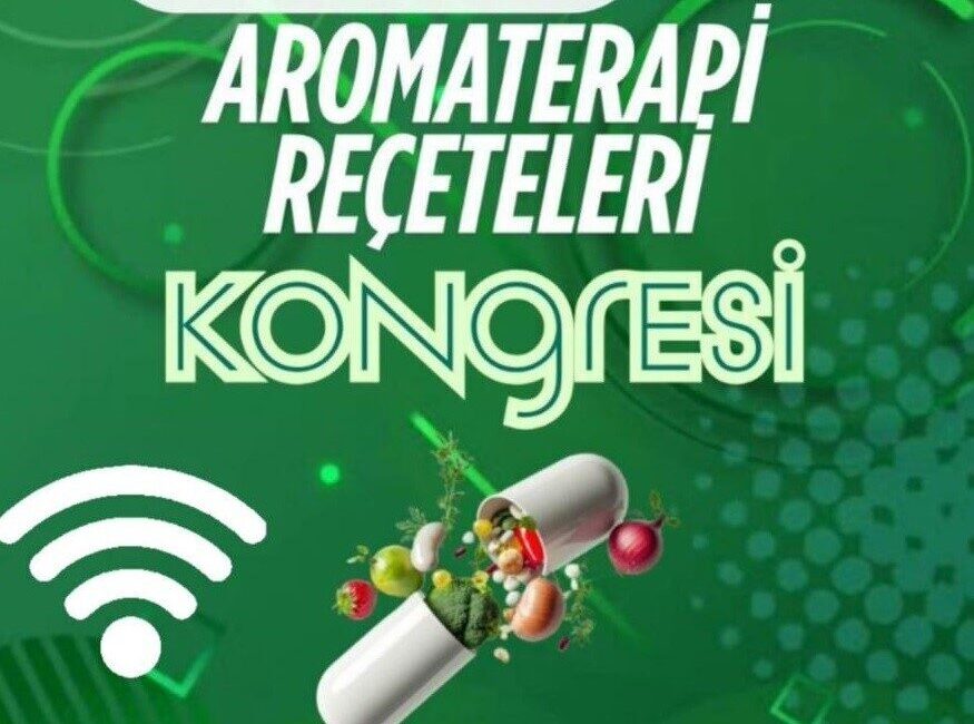 28-29 Haziran'da online düzenlenecek 'Beslenme ve Aromaterapi Reçeteleri Kongresi', modern