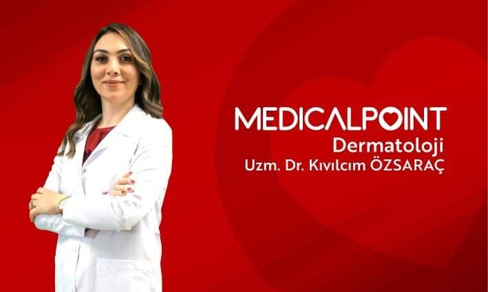 Medical Point Gaziantep Hastanesi Dermatoloji Uzmanı Dr. Kıvılcım Özsaraç, yaz