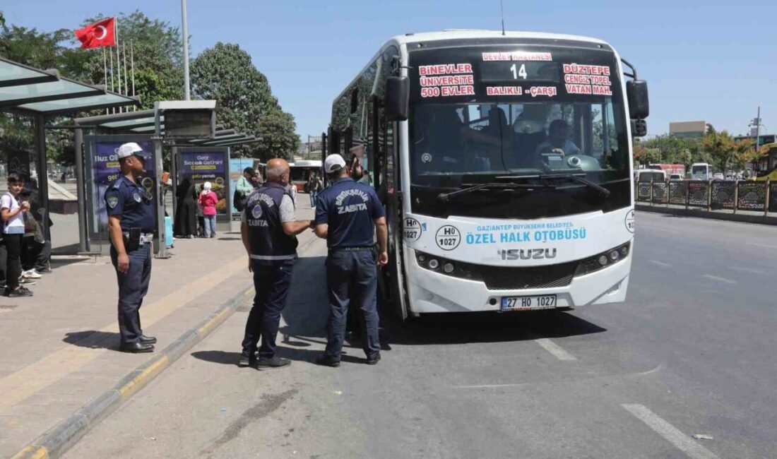 Gaziantep'te Zabıta Daire Başkanlığı, yaz aylarında toplu taşıma araçlarındaki klima