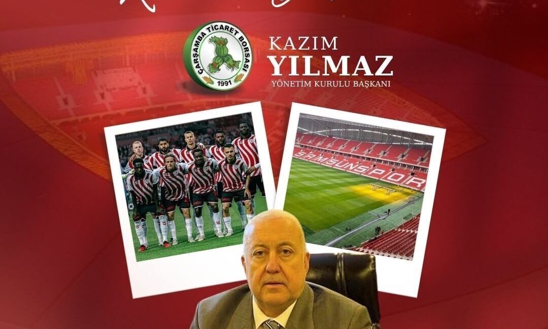 Çarşamba Ticaret Borsası Yönetim Kurulu Başkanı Kazım Yılmaz, Samsunspor'un 60.
