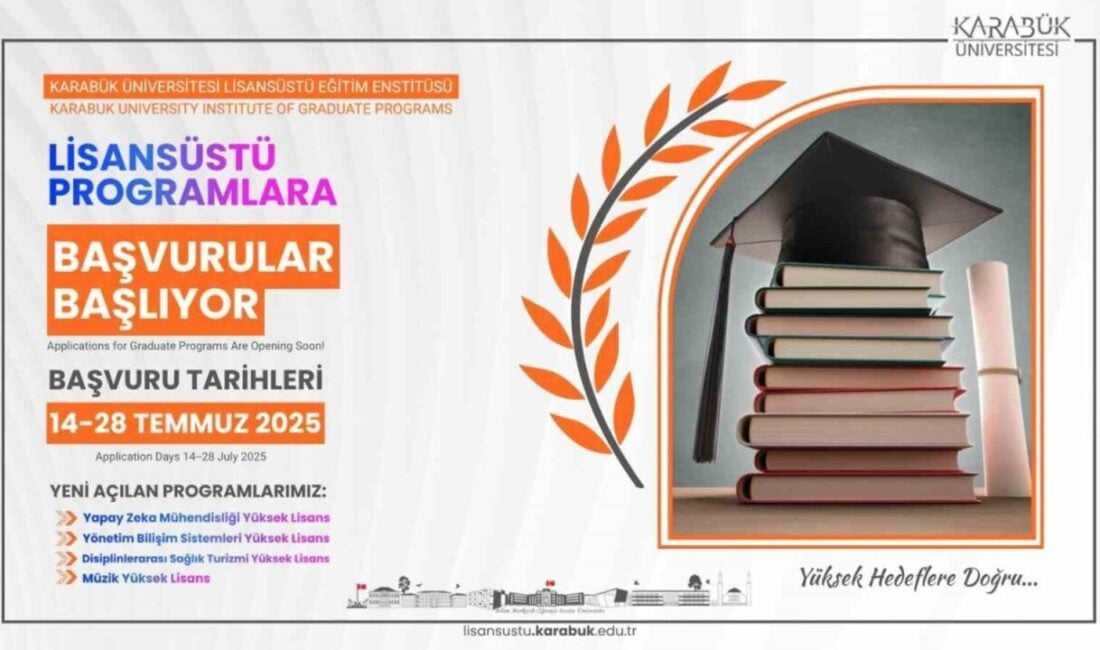 Karabük Üniversitesi, 2025-2026 Güz Dönemi için 14-28 Temmuz arasında lisansüstü