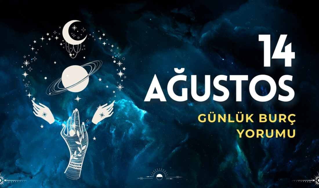 14 Ağustos 2025’te burçlar, duygusal dalgalanmalar ve planlarda aksaklıklarla karşılaşabilir.
