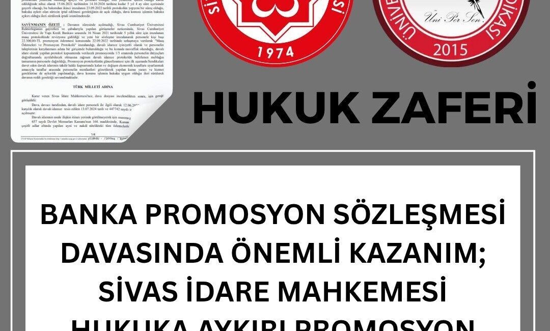 Üni-Per-Sen, Sivas Cumhuriyet Üniversitesi'nin hukuka aykırı promosyon sözleşmesini iptal ettirdi.