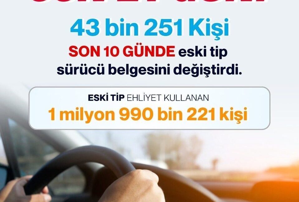 İçişleri Bakanı Ali Yerlikaya, eski tip sürücü belgelerinin yenilenmesi için