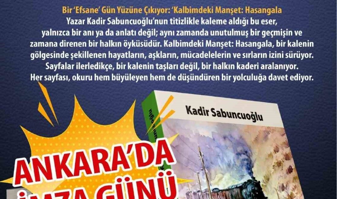 Gazeteci Kadir Sabuncuoğlu, "Kalbimdeki Manşet: Hasangala" adlı üçüncü kitabını 18