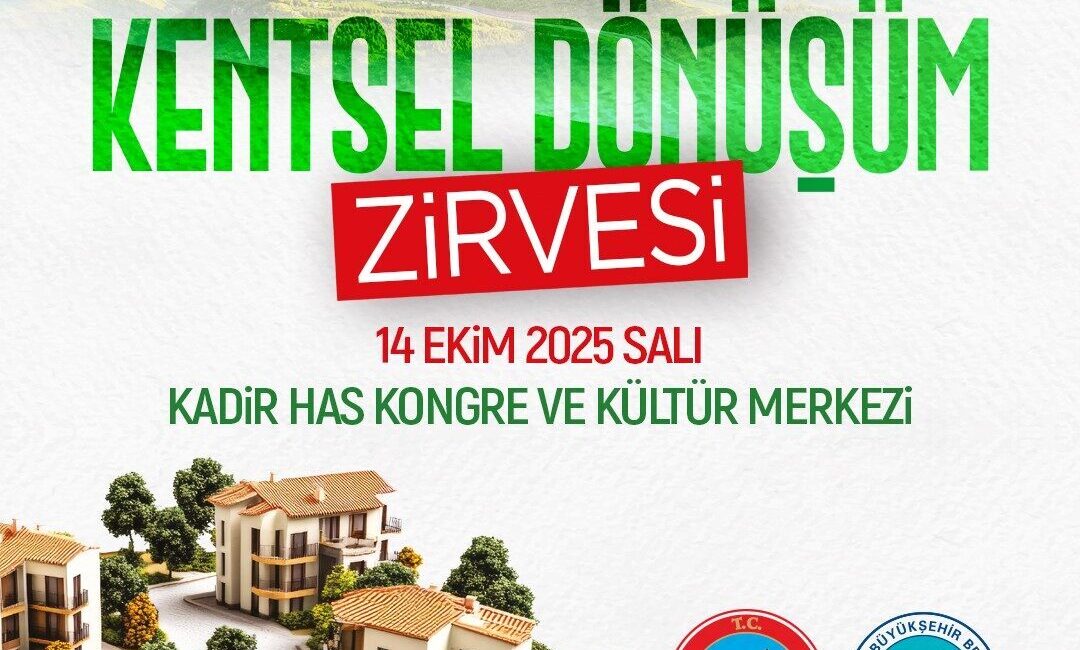 Kayseri’nde 14 Ekim 2025’te gerçekleştirilecek 'Her Yönüyle Kentsel Dönüşüm Zirvesi',