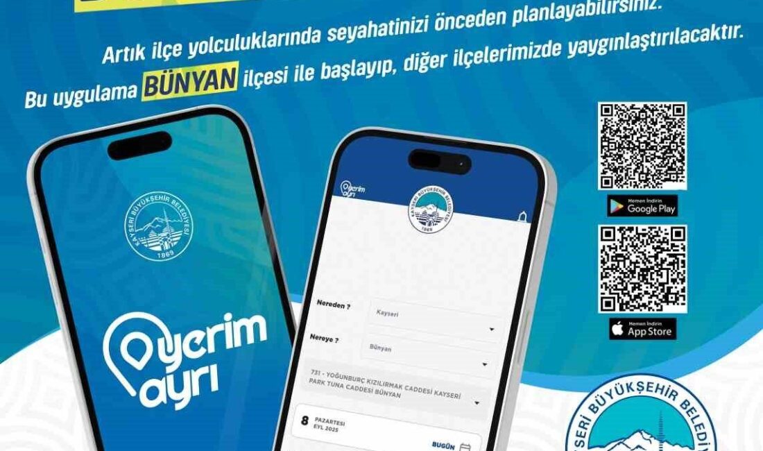 Kayseri Büyükşehir Belediyesi, ilçe yolculuklarını daha kolay planlamak için 'Yerim