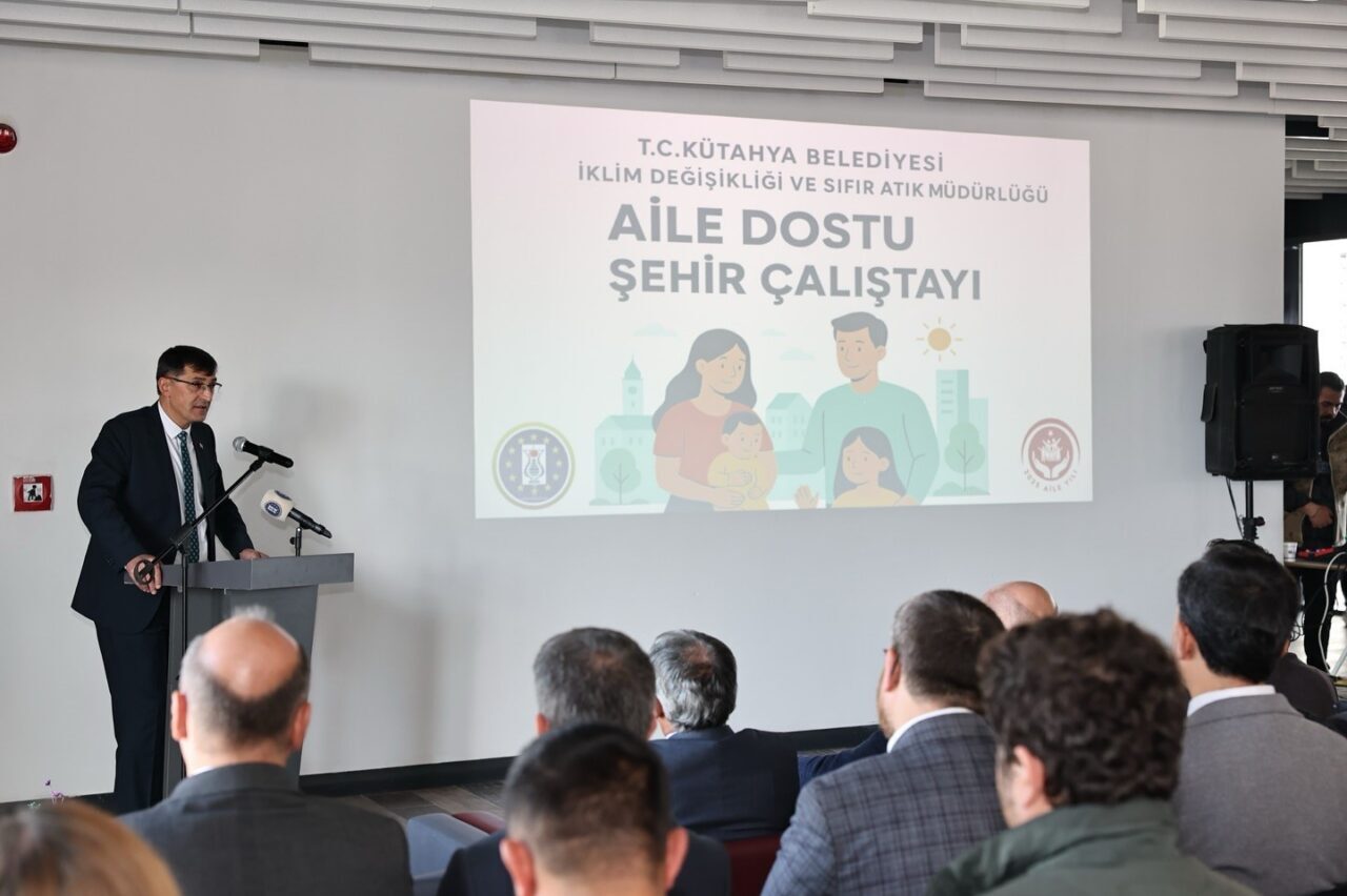 Kütahya Belediyesi, 2025 Aile Yılı kapsamında "Aile Dostu Şehir" Çalıştayı’nı