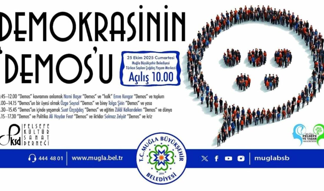 Muğla, 25 Ekim 2025 tarihinde 'Demokrasinin ‘Demos’u' konulu sempozyuma ev