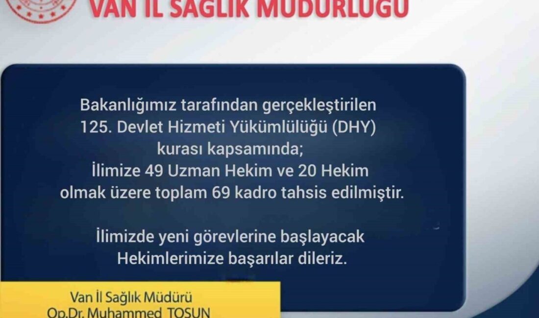 Van’a 69 Yeni Hekim Kadrosu Tahsis Edildi, Sağlık Hizmetleri Güçleniyor Van’a Sağlık Bakanlığı tarafından 69 yeni hekim kadrosu tahsis edildi.