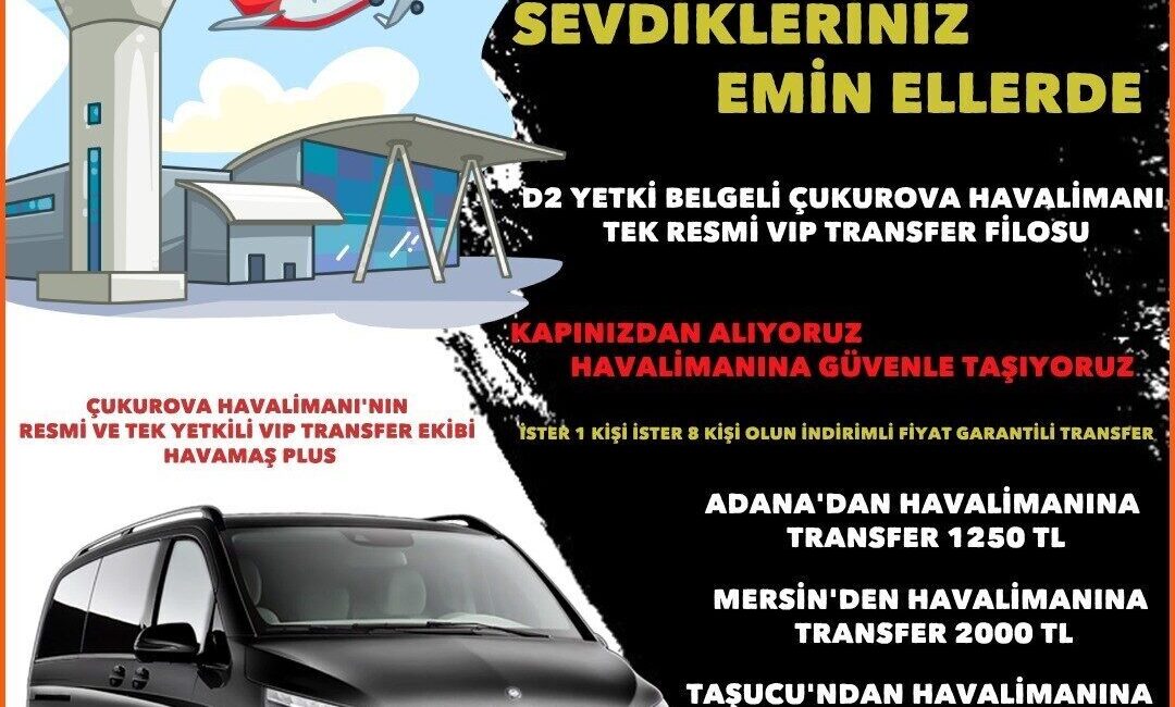 HAVAMAŞ, Çukurova Uluslararası Havalimanı'nda sunduğu VİP transfer hizmetiyle konforlu ve