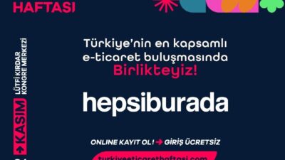 Hepsiburada, Ticaret Bakanlığı'nın düzenlediği E-Ticaret Haftası'nda stratejik partner olarak yer