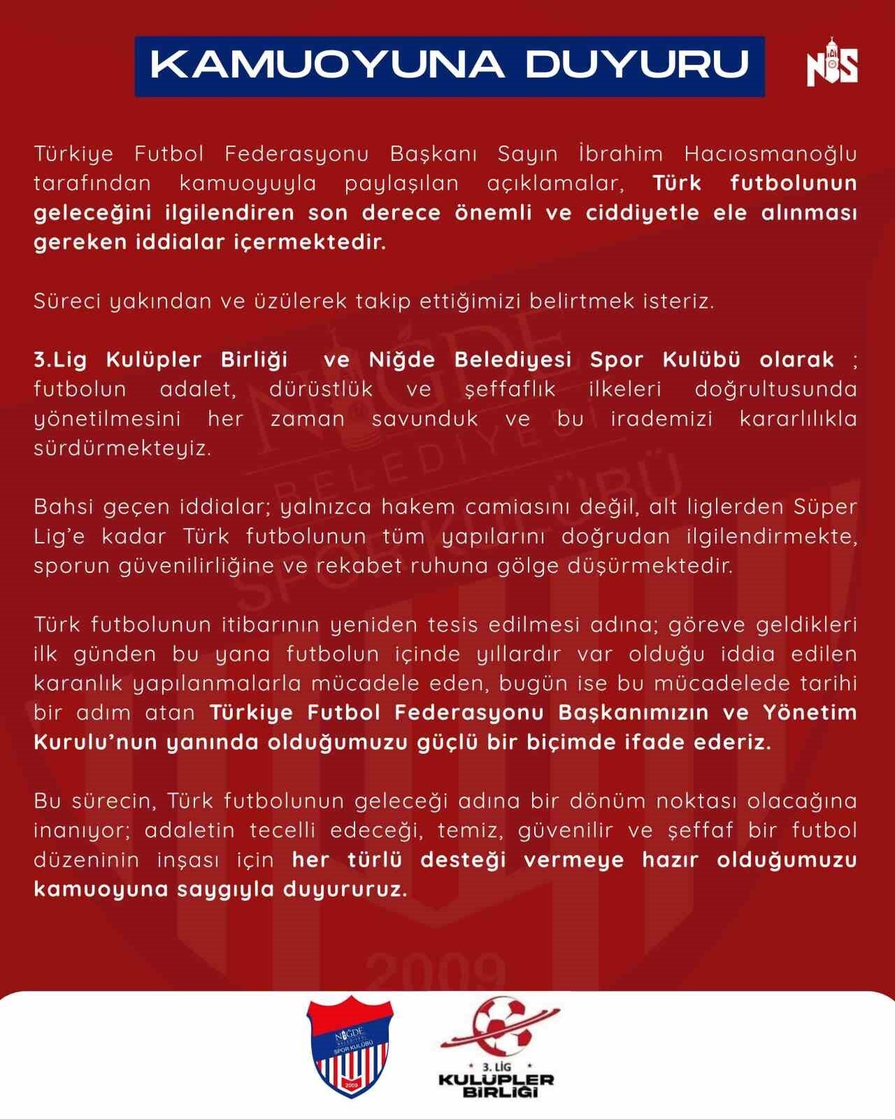 Niğde Belediyespor, Türkiye Futbol Federasyonu Başkanı İbrahim Hacıosmanoğlu'nun açıklamalarını desteklediğini
