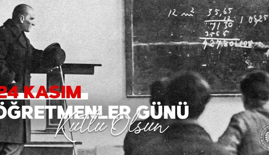 Atatürk Üniversitesi Rektörü Prof. Dr. Ahmet Hacımüftüoğlu, 24 Kasım Öğretmenler