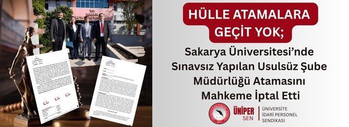 Üniversite İdari Personel Sendikası (ÜNİPERSEN), Sakarya Üniversitesi'ndeki sözsüz sınavla yapılan