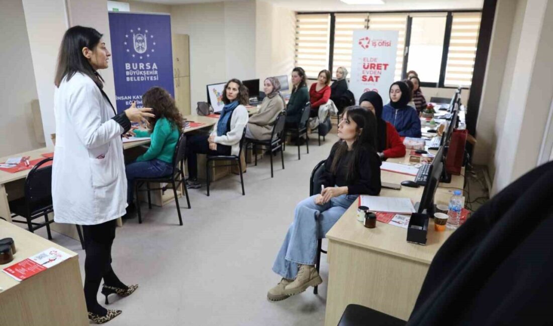 Bursa Büyükşehir Belediyesi, kadınların ekonomik gücünü artırmak için ‘Elde Üret