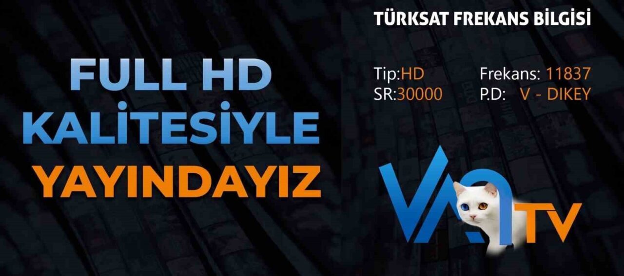 Van TV, teknolojik altyapısını yenileyerek Full HD yayına geçti. İmtiyaz