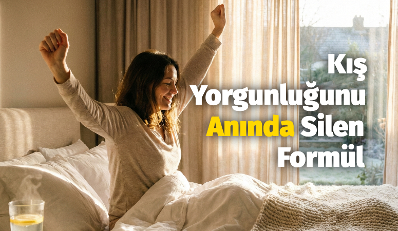 Kış Yorgunluğunu Anında Silen Formül: Sabahları Zinde Uyanmak İçin Yapmanız Gereken 5 Basit Değişiklik Alarm çaldığında yataktan kalkmakta zorlanıyor musunuz? Mevsim geçişleri ve kış