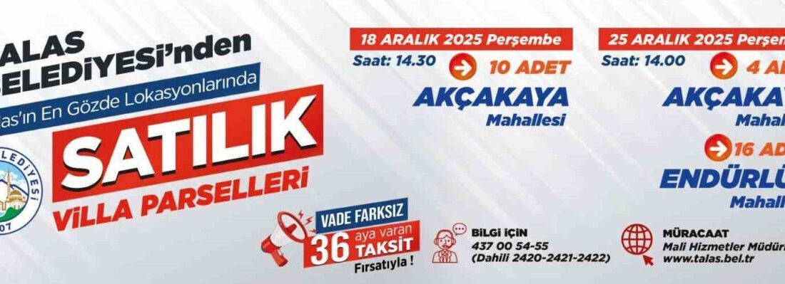 Talas Belediyesi’nden Eşsiz Manzaralı Villa Parselleri İçin İhale Fırsatı Talas Belediyesi, Akçakaya ve Endürlük mahallelerindeki 30 villa parselini ihaleye