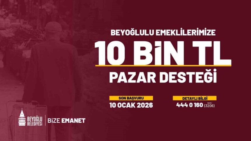 Beyoğlu’nda emeklilere yönelik pazar desteği 2026’da da sürecek, başvurular başladı.