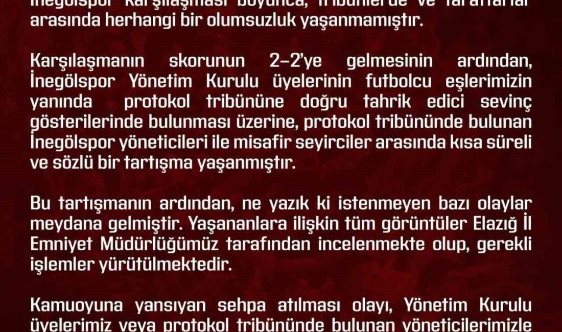 Elazığspor Kulübü, İnegölspor maçı sonrası yaşanan protokol tribünü olaylarına dair