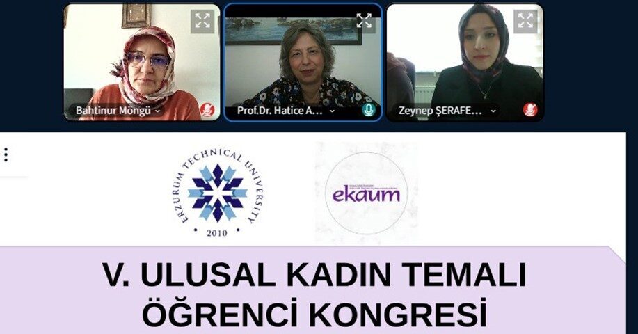 Erzurum Teknik Üniversitesi, V. Ulusal Kadın Temalı Öğrenci Kongresi'ni çevrimiçi