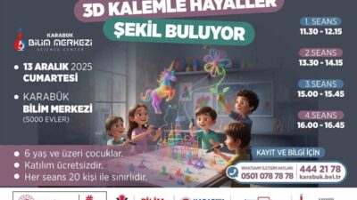 Karabük Bilim Merkezi, 13 Aralık'ta "3 Boyutlu Kalemle Hayaller Şekil