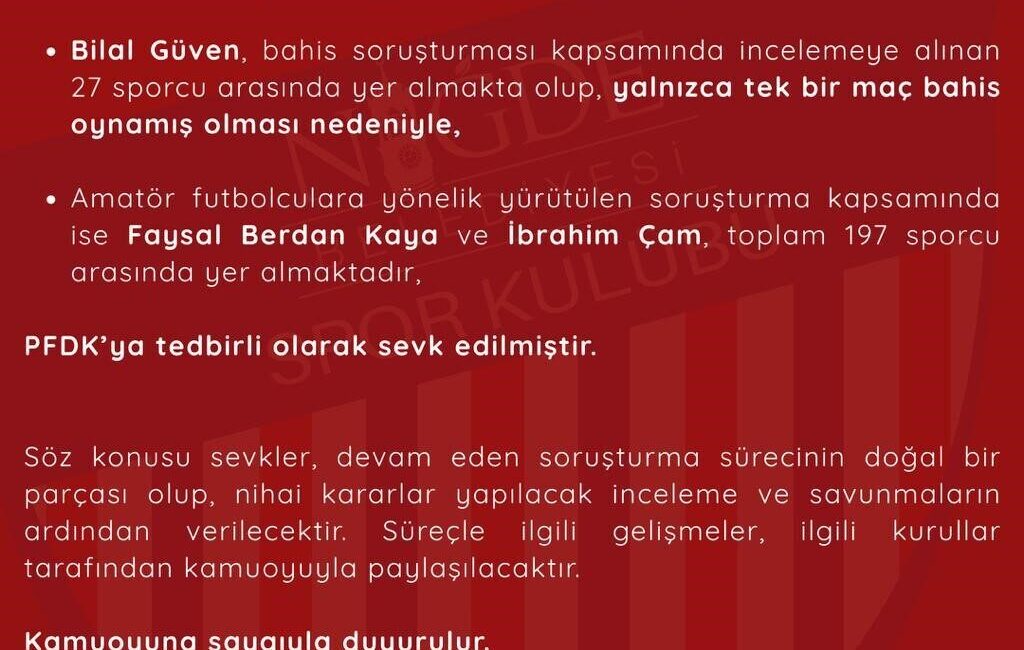 Niğde Belediyespor’dan Bahis Soruşturması Hakkında Açıklama: İlgili Oyuncular Sevk Edildi Niğde Belediyespor yönetimi, Türkiye Futbol Federasyonu'nun bahis soruşturması çerçevesinde futbolcu