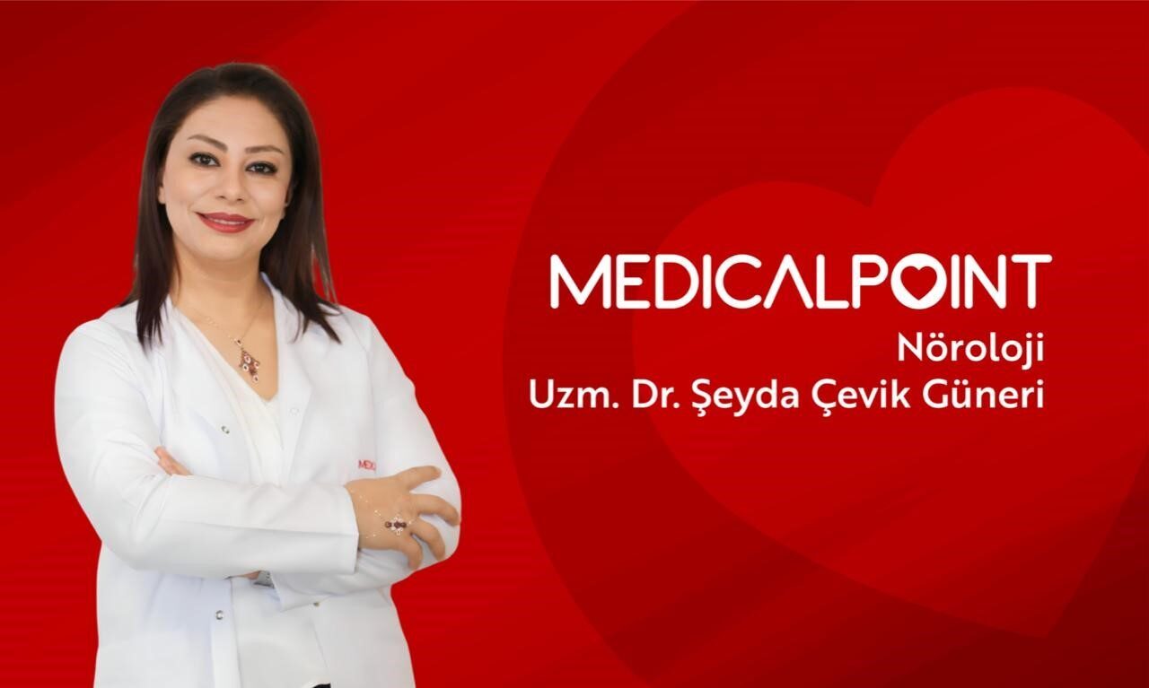 Medical Point Gaziantep Hastanesi, Nöroloji Uzmanı Dr. Şeyda Çevik Güner’i