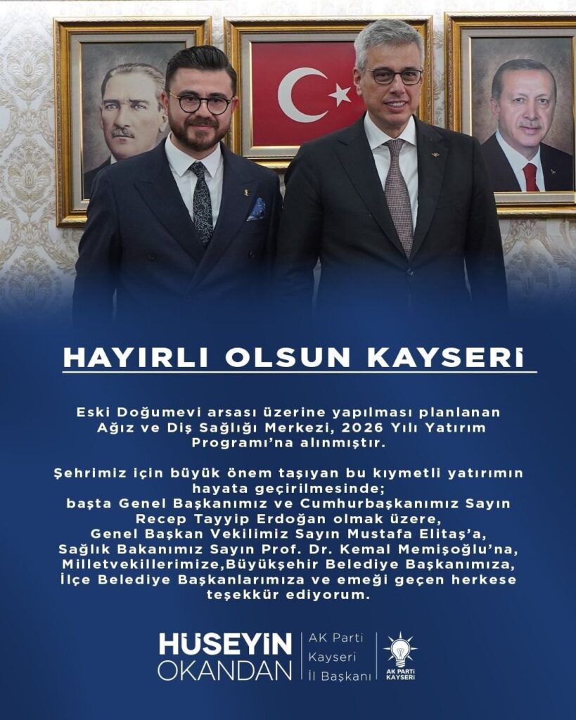 AK Parti Kayseri İl Başkanı Hüseyin Okandan, Ağız ve Diş Sağlığı Merkezi için destek verenlere teşekkür etti.
