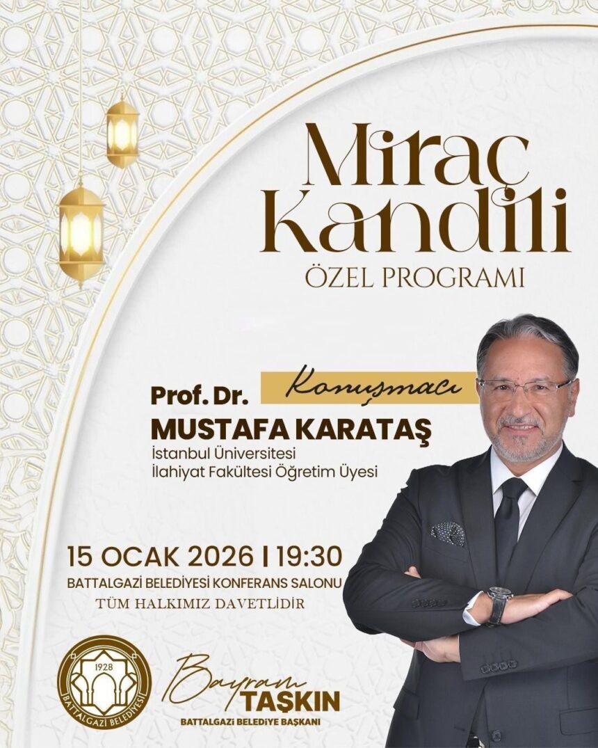 Battalgazi Belediyesi, Miraç Kandili için Prof. Dr. Mustafa Karataş’la özel bir program düzenliyor. Battalgazi Belediyesi, Miraç Kandili için Prof. Dr. Mustafa Karataş’la özel bir program düzenliyor.