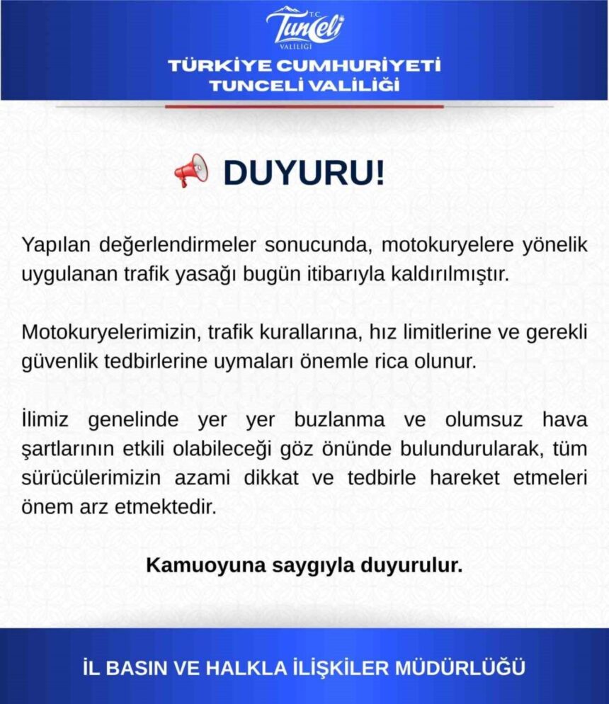 Tunceli’de olumsuz hava koşulları nedeniyle motokuryelere konulan trafik yasağı bugün kaldırıldı. Tunceli’de olumsuz hava koşulları nedeniyle motokuryelere konulan trafik yasağı bugün kaldırıldı.